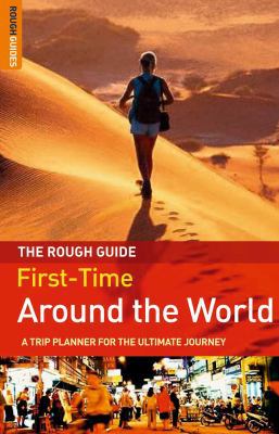 The Rough Guide First-Time Around the World: A ... 1843536617 Book Cover