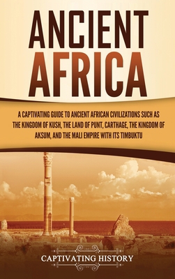 Ancient Africa: A Captivating Guide to Ancient ... 1647488842 Book Cover