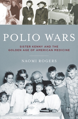 Polio Wars: Sister Elizabeth Kenny and the Gold... 0195380592 Book Cover