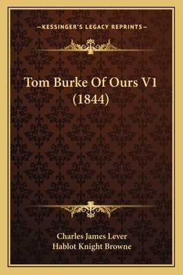 Tom Burke Of Ours V1 (1844) 1165162725 Book Cover