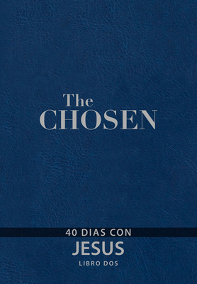 The Chosen - Libro DOS: 40 Días Con Jesús [Spanish] 1424563186 Book Cover