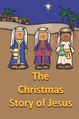 The Christmas Story of Jesus B0B6MYD2KT Book Cover