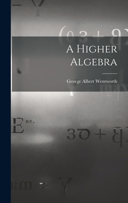 A Higher Algebra 1019047259 Book Cover