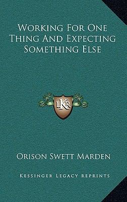 Working for One Thing and Expecting Something Else 1168651700 Book Cover