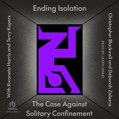 Ending Isolation: The Case Against Solitary Con... B0GS7434RR Book Cover