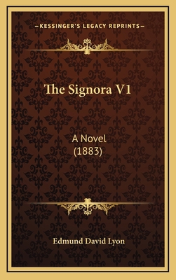 The Signora V1: A Novel (1883) 1165202743 Book Cover