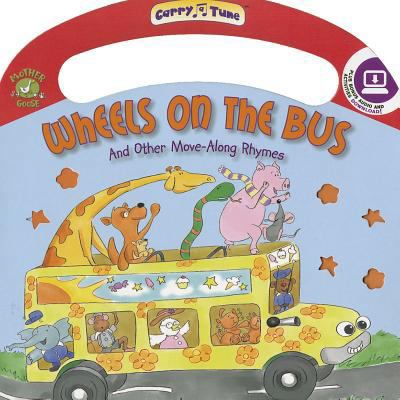 Wheels on the Bus: And Other Move-Along Rhymes 160727308X Book Cover