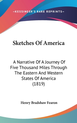 Sketches Of America: A Narrative Of A Journey O... 0548941076 Book Cover