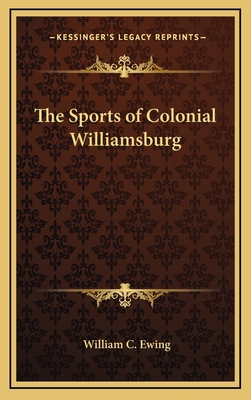 The Sports of Colonial Williamsburg 1168674689 Book Cover