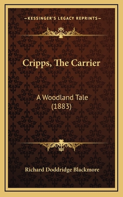 Cripps, the Carrier: A Woodland Tale (1883) 1164802968 Book Cover