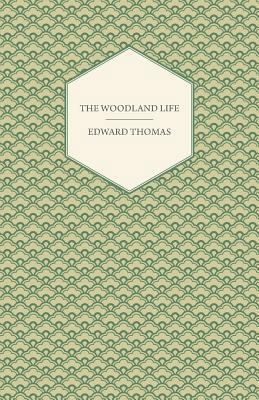 The Woodland Life 1447471903 Book Cover