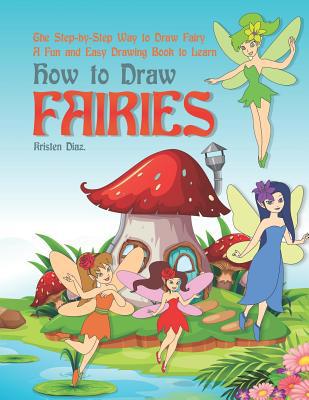 The Step-by-Step Way to Draw Fairy: A Fun and E... 1073307115 Book Cover