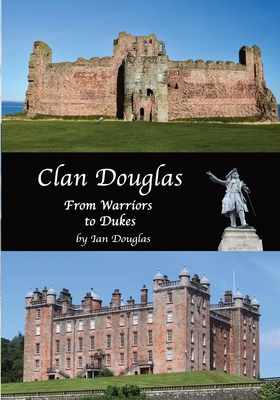 Clan Douglas - From Warriors to Dukes B09K1TWVGV Book Cover