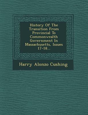 History Of The Transition From Provincial To Co... 1249944627 Book Cover