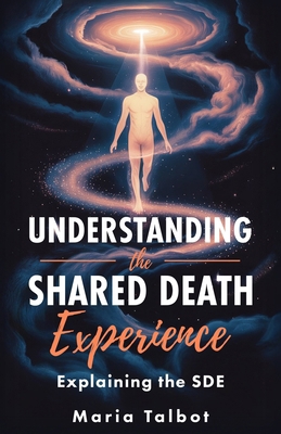 Understanding the Shared Death Experience: Expl... B0F1MZV3GF Book Cover