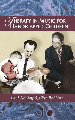 Therapy in Music for Handicapped Children 1891278193 Book Cover