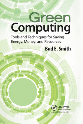 Green Computing: Tools and Techniques for Savin... 1138374660 Book Cover