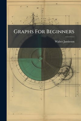 Graphs For Beginners 1246402149 Book Cover