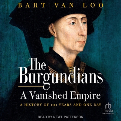 The Burgundians: A Vanished Empire: A History o... B0CVL1DSN4 Book Cover
