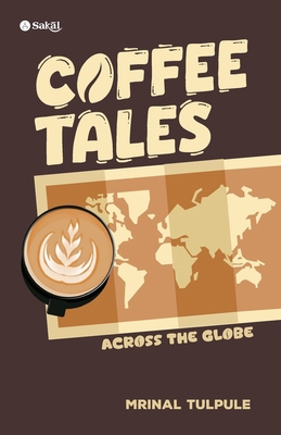 Coffee Tales Across The Globe B0GSKVDKWX Book Cover