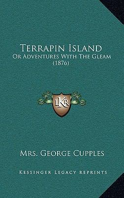 Terrapin Island: Or Adventures With The Gleam (... 1167109139 Book Cover