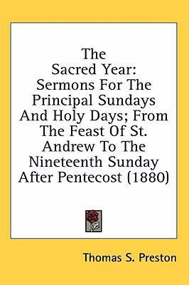 The Sacred Year: Sermons for the Principal Sund... 1436548705 Book Cover