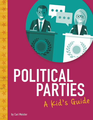 Political Parties: A Kid's Guide 154359140X Book Cover