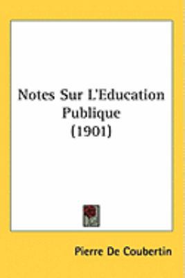 Notes Sur L'Education Publique (1901) 1437245188 Book Cover