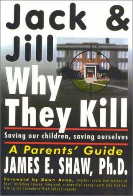 Jack & Jill Why They Kill: Saving Our Children,... 1892714086 Book Cover