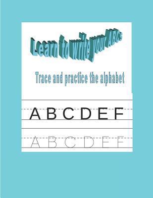 Learn to Write Your ABCs: Trace and Practice th... 1797680579 Book Cover