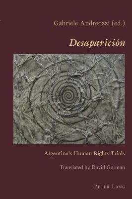 Desaparición: Argentina's Human Rights Trials 3034308574 Book Cover