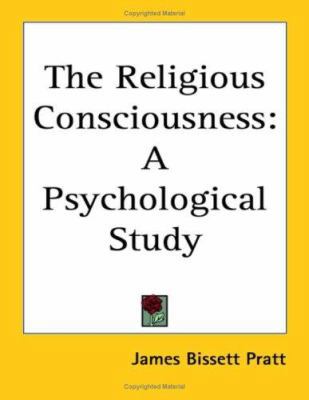 The Religious Consciousness: A Psychological Study 1417928557 Book Cover