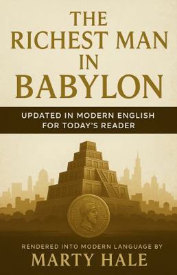 The Richest Man in Babylon: Updated in Modern E... 196890803X Book Cover