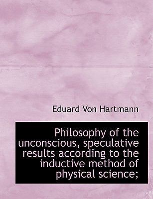 Philosophy of the Unconscious, Speculative Resu... [Large Print] 1116193671 Book Cover