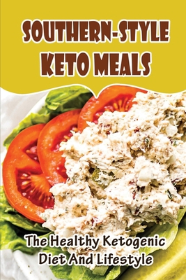 Southern-Style Keto Meals: The Healthy Ketogeni... B09SWPG2LV Book Cover