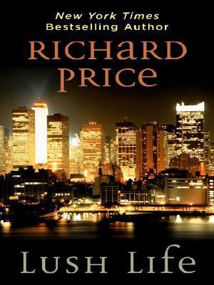 Lush Life (Thorndike Press Large Print Core Ser... [Large Print] 141040739X Book Cover