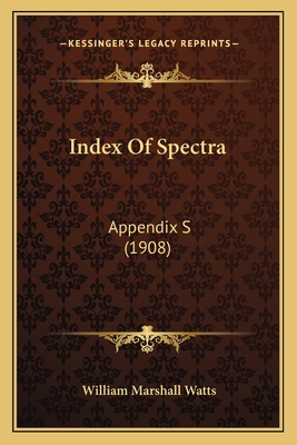 Index Of Spectra: Appendix S (1908) 1168061237 Book Cover