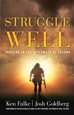 Struggle Well: Thriving in the Aftermath of Trauma 1544510373 Book Cover