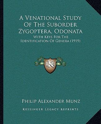 A Venational Study Of The Suborder Zygoptera, O... 1166437221 Book Cover