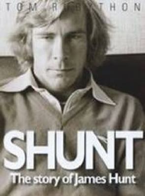 Shunt: The Story of James Hunt 0956565603 Book Cover