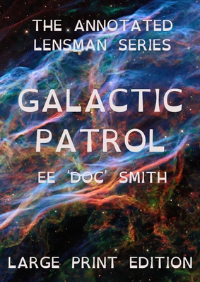 Galactic Patrol: The Annotated Lensman Series L... [Large Print] 0645371262 Book Cover