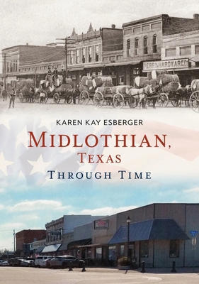Midlothian, Texas, Through Time 1635000882 Book Cover