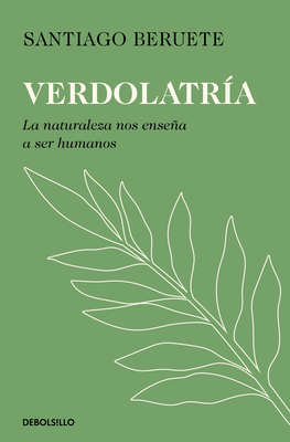 Verdolatría. La Naturaleza Nos Enseña a Ser Hum... [Spanish] 8466390294 Book Cover