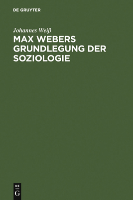 Max Webers Grundlegung der Soziologie [German] 3598110928 Book Cover