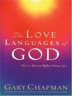 The Love Languages of God [Large Print] 1594151407 Book Cover