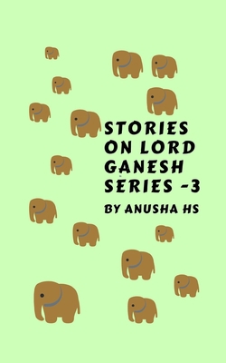 Stories on lord Ganesh series-3: From various s... B084DHD4YF Book Cover
