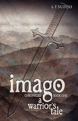 Imago Chronicles: Book One, a Warrior's Tale 0986724025 Book Cover