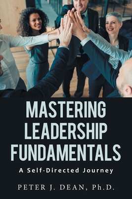 Mastering Leadership Fundamentals: A Self-Direc... 1669829588 Book Cover