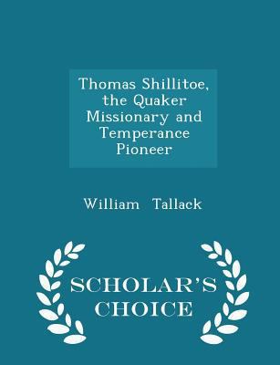 Thomas Shillitoe, the Quaker Missionary and Tem... 1297081978 Book Cover