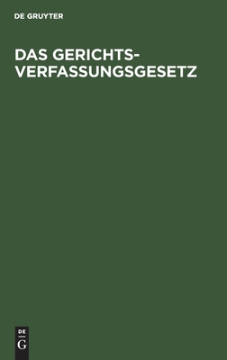 Das Gerichtsverfassungsgesetz: Amtliche Ausgabe... [German] 3112436857 Book Cover